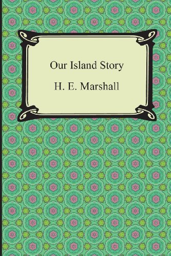 Cover for H. E. Marshall · Our Island Story (Taschenbuch) (2013)