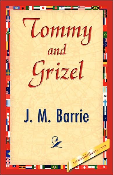 Tommy and Grizel - James Matthew Barrie - Bücher - 1st World Library - Literary Society - 9781421839707 - 15. April 2007