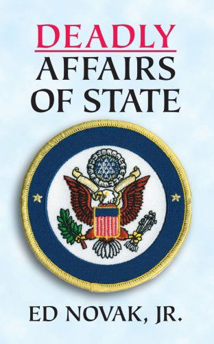 Cover for Ed Novak Jr. · Deadly Affairs of State (Paperback Book) (2007)