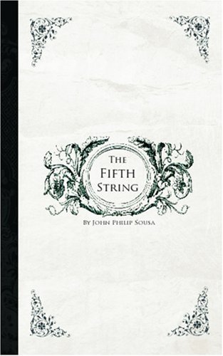 The Fifth String - John Philip Sousa - Livros - BiblioBazaar - 9781426409707 - 11 de outubro de 2007