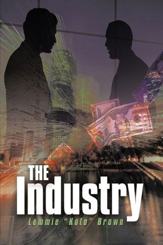 Cover for Koto&quot; Brown Lemmie &quot;Koto&quot; Brown · The Industry (Hardcover Book) (2009)