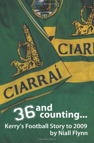 Cover for Niall Flynn · 36 and Counting . . . Kerry's Football Story to 2009 (Paperback Book) (2009)