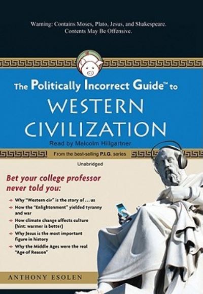 Cover for Anthony Esolen · The Politically Incorrect Guide to Western Civilization (MP3-CD) (2008)