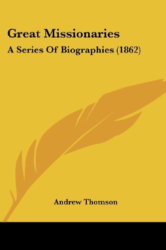 Cover for Andrew Thomson · Great Missionaries: a Series of Biographies (1862) (Pocketbok) (2008)