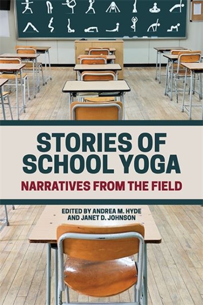 Cover for Andrea M. Hyde · Stories of School Yoga : Narratives from the Field (Taschenbuch) (2019)