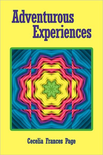 Cover for Cecelia Frances Page · Adventurous Experiences (Pocketbok) (2009)