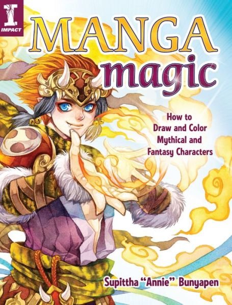 Cover for Supittha â€œAnnieâ€ Bunyapen · Manga Magic: How to Draw and Color Mythical and Fantasy Characters (Paperback Book) (2015)
