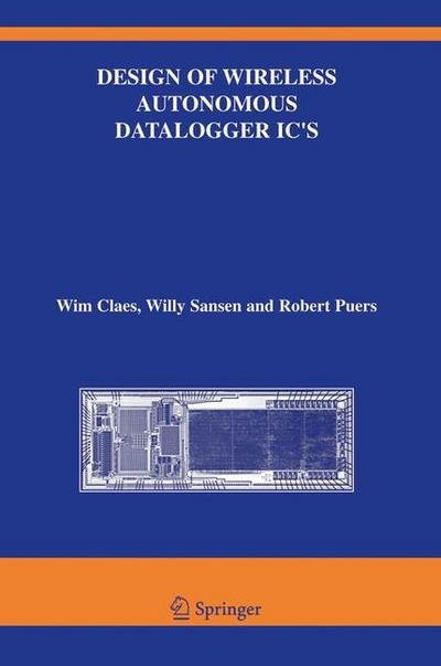 Cover for Wim Claes · Design of Wireless Autonomous Datalogger IC's - The Springer International Series in Engineering and Computer Science (Paperback Book) [Softcover reprint of hardcover 1st ed. 2005 edition] (2010)