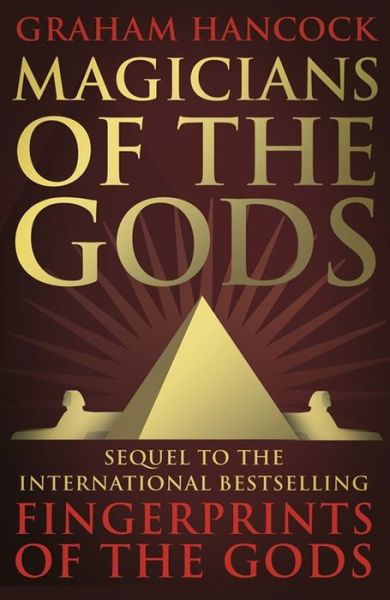 Magicians of the Gods: Evidence for an Ancient Apocalypse - Graham Hancock - Böcker - Hodder & Stoughton - 9781444779707 - 11 augusti 2016