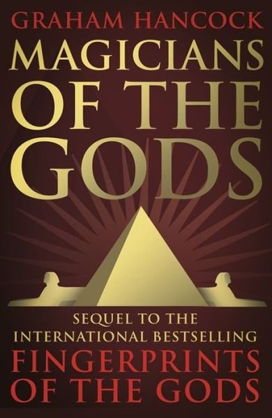 Magicians of the Gods: Evidence for an Ancient Apocalypse - Graham Hancock - Livros - Hodder & Stoughton - 9781444779707 - 11 de agosto de 2016