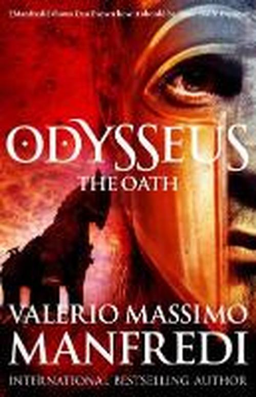 Odysseus: The Oath: Book One - Valerio Massimo Manfredi - Livros - Pan Macmillan - 9781447231707 - 3 de julho de 2014