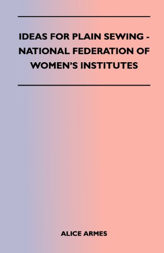 Ideas for Plain Sewing - National Federation of Women's Institutes - Alice Armes - Kirjat - Carpenter Press - 9781447400707 - keskiviikko 20. huhtikuuta 2011