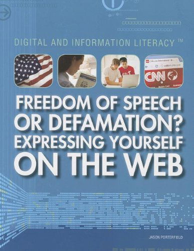 Cover for Jason Porterfield · Freedom of Speech or Defamation? Expressing Yourself on the Web (Digital and Information Literacy) (Paperback Book) (2012)