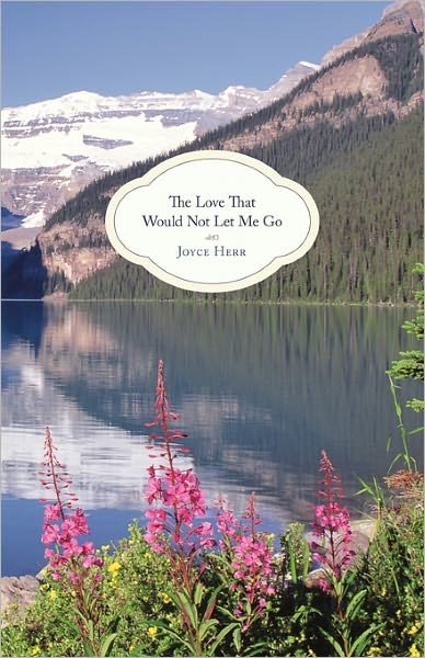 Joyce Herr · The Love That Would Not Let Me Go (Taschenbuch) (2011)