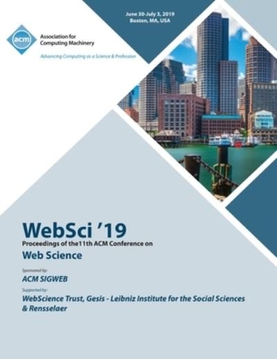 Websci '19 · WebSci '19: Proceedings of the11th ACM Conference on Web Science (Taschenbuch) (2020)