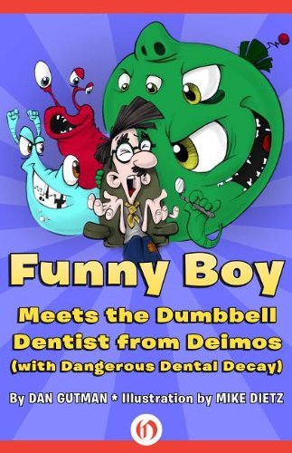 Cover for Dan Gutman · Funny Boy Meets the Dumbbell Dentist from Deimos (with Dangerous Dental Decay) - Funny Boy (Paperback Bog) (2012)