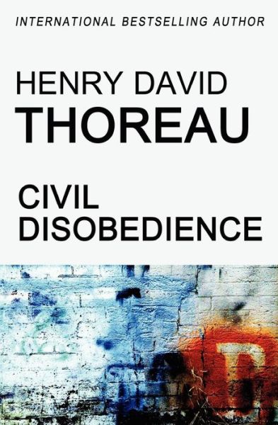 Civil Disobedience - Henry David Thoreau - Książki - Createspace - 9781453621707 - 13 czerwca 2010