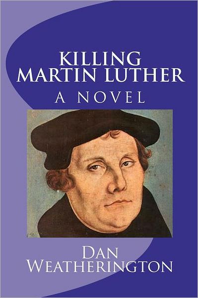 Cover for Dan Weatherington · Killing Martin Luther (Paperback Book) (2011)