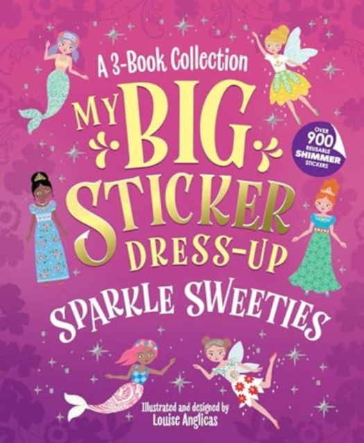 My Big Sticker Dress-Up: Sparkle Sweeties - My Sticker Dress-Up - Louise Anglicas - Books - Sourcebooks, Inc - 9781464230707 - March 4, 2025