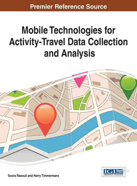 Cover for Soora Rasouli · Mobile Technologies for Activity-travel Data Collection and Analysis (Hardcover Book) (2014)