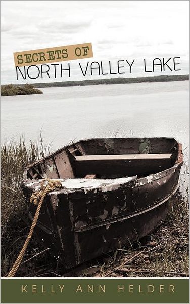 Cover for Kelly Ann Helder · Secrets of North Valley Lake (Hardcover Book) (2012)