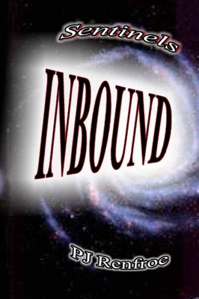 Cover for Ms P J Renfroe · Inbound: Surprise, Wilcajo Jax, the Snaitlantann Conspiracy and Viper Blue 1 (Paperback Bog) (2012)