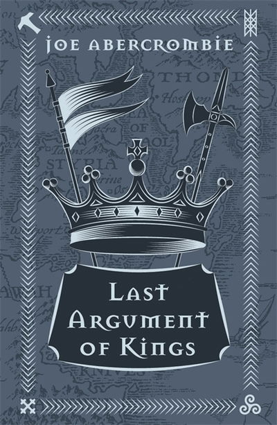 Cover for Joe Abercrombie · Last Argument Of Kings: Book Three - The First Law (Hardcover bog) (2018)