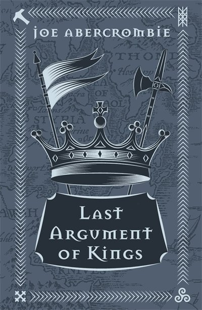 Last Argument Of Kings: Book Three - The First Law - Joe Abercrombie - Bøger - Orion Publishing Co - 9781473223707 - September 20, 2018