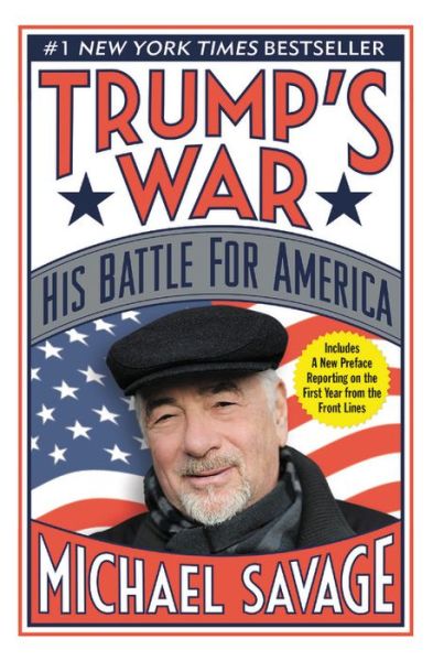 Trump's War: His Battle for America - Michael Savage - Książki - Little, Brown & Company - 9781478976707 - 26 kwietnia 2018