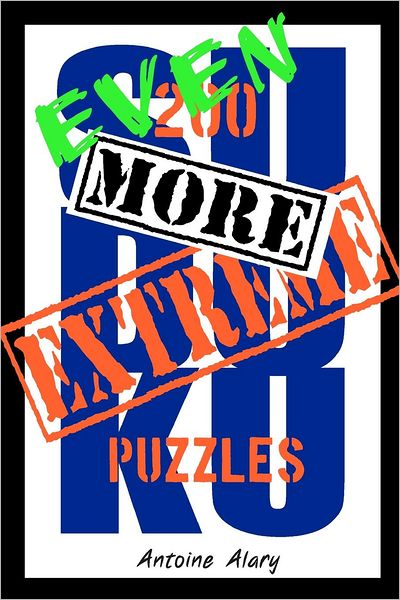 Cover for Antoine Alary · Even More Extreme Sudoku: Even More of the Toughest Sudoku Puzzles Known to Man. (Paperback Book) (2012)