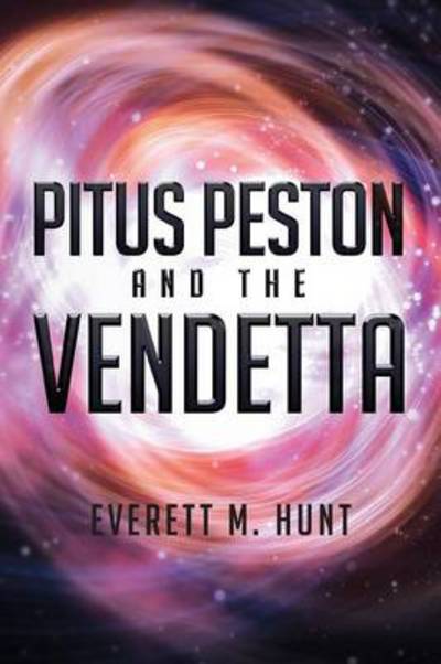 Cover for Everett M Hunt · Pitus Peston and the Vendetta (Paperback Book) (2013)