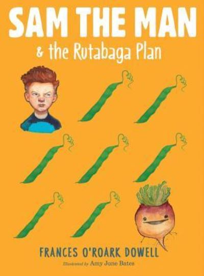 Cover for Frances O'Roark Dowell · Sam the Man &amp; the Rutabaga Plan (Pocketbok) (2018)