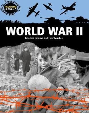 Cover for Nick Hunter · World War Ii: Frontline Soldiers and Their Families (Inbunden Bok) (2015)