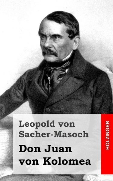 Cover for Leopold Von Sacher-masoch · Don Juan Von Kolomea (Paperback Book) (2013)
