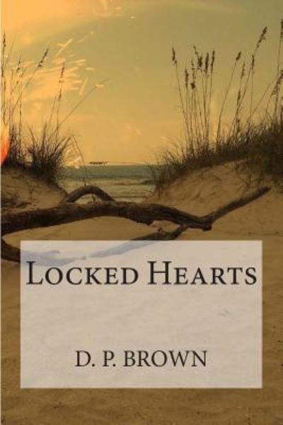 Cover for D P Brown · Locked Hearts (Paperback Book) (2013)