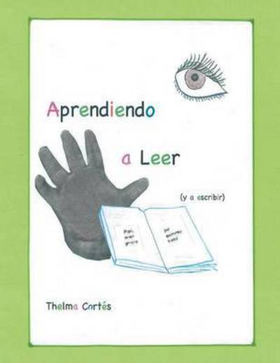 Aprendiendo a Leer - Thelma C Cortes - Books - Xlibris Corporation - 9781483660707 - June 29, 2013