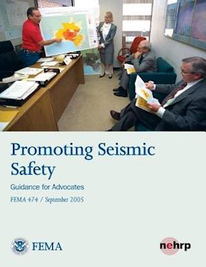 Cover for U S Department of Homeland Security · Promoting Seismic Safety: Guidance for Advocates (Fema 474 / September 2005) (Paperback Book) (2013)