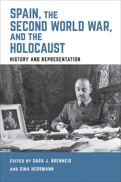 Cover for Brenneis · Spain, the Second World War, and the Holocaust: History and Representation - Toronto Iberic (Hardcover Book) (2020)