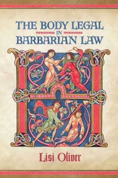 Body Legal in Barbarian Law - Oliver - Bøker - University of Toronto Press - 9781487547707 - 16. august 2022