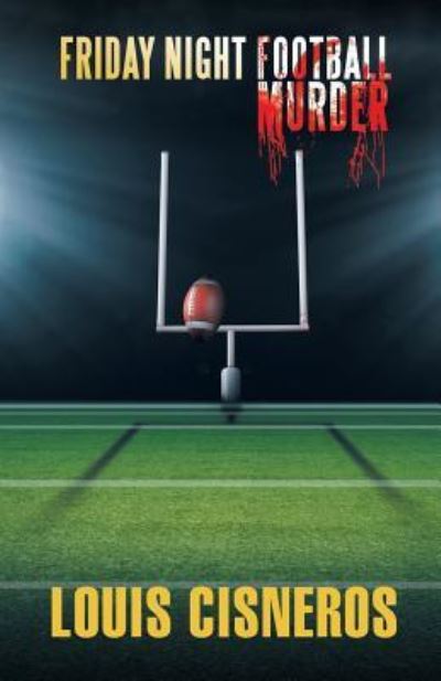 Cover for Louis Cisneros · Friday Night Football Murder (Paperback Book) (2017)