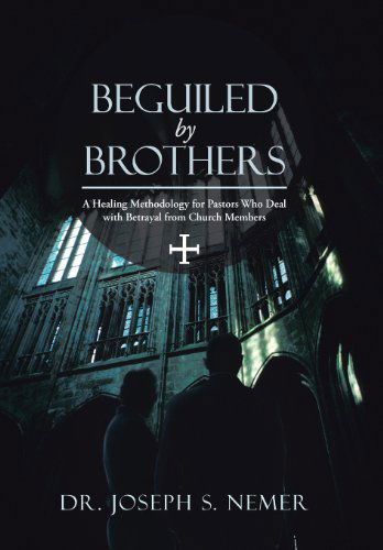 Cover for Dr Joseph S. Nemer · Beguiled by Brothers: a Healing Methodology for Pastors Who Deal with Betrayal from Church Members (Hardcover Book) (2013)