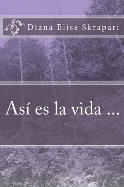 Cover for Diana Elise Skrapari · Asi Es La Vida... (Pocketbok) (2013)