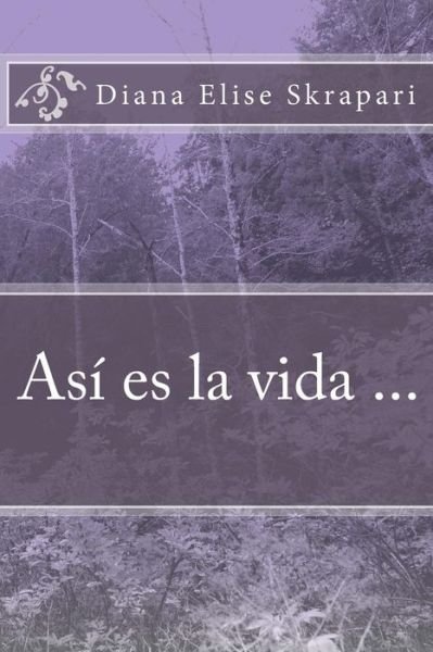 Cover for Diana Elise Skrapari · Asi Es La Vida... (Paperback Book) (2013)