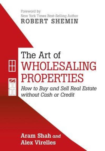 Cover for Aram Shah · The Art of Wholesaling Properties (Hardcover Book) (2015)