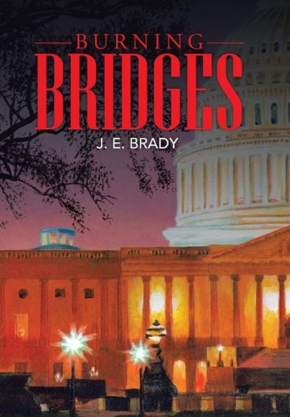 Cover for J E Brady · Burning Bridges (Hardcover bog) (2014)