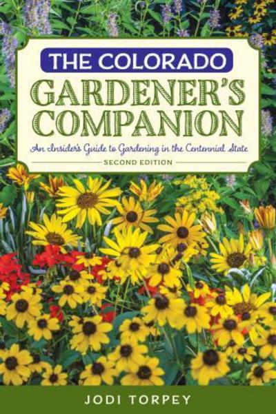 Cover for Jodi Torpey · The Colorado Gardener's Companion: An Insider's Guide to Gardening in the Centennial State - Gardening Series (Paperback Book) [Second edition] (2015)