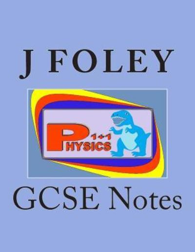 Cover for Mr J Foley · Physics 1+1: Gcse Notes (Paperback Bog) (2014)