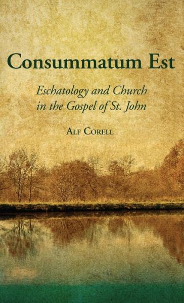 Cover for Alf Corell · Consummatum Est (Innbunden bok) (2016)