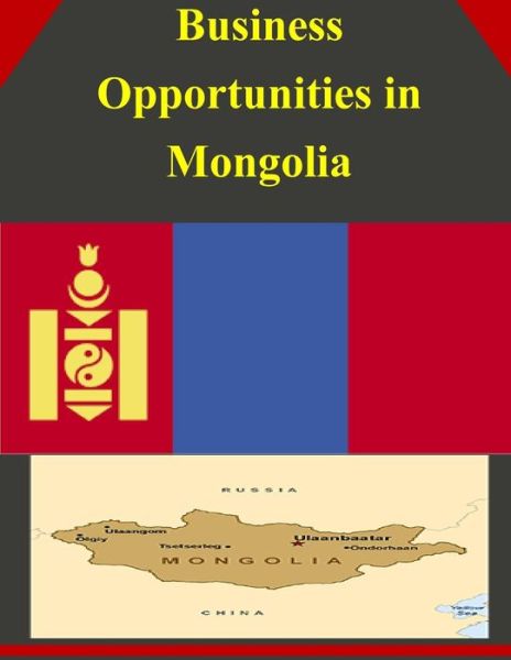 Cover for U.s. Department of Commerce · Business Opportunities in Mongolia (Paperback Book) (2014)