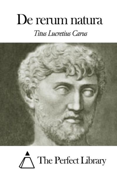 De Rerum Natura - Titus Lucretius Carus - Books - Createspace - 9781503111707 - November 5, 2014